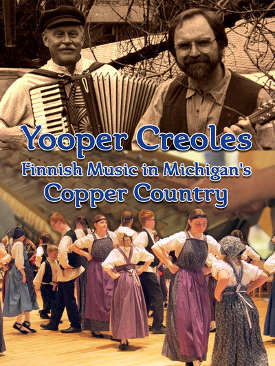 Póster de Yooper Creoles: Finnish Music in Michigan's Copper Country