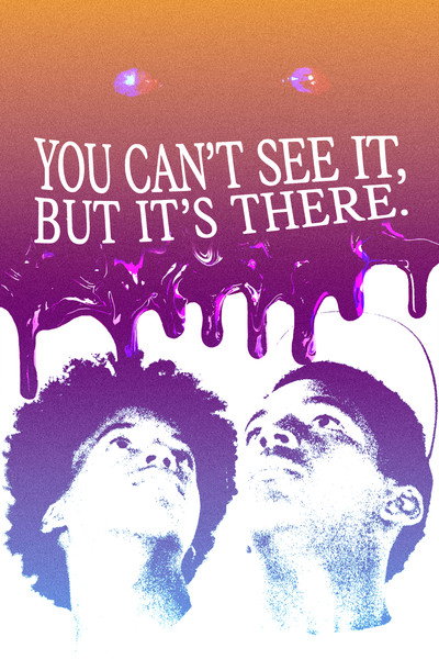 Póster de You Can't See It, But It's There.