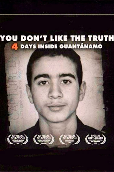 Póster de You Don't Like the Truth: 4 Days Inside Guantanamo