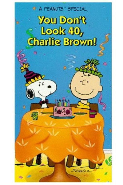 Póster de You Don't Look 40, Charlie Brown!