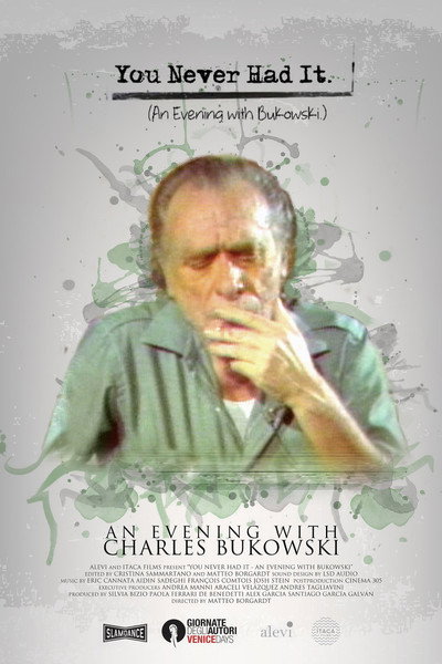 Póster de You Never Had It: An Evening with Bukowski