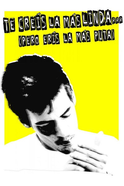 Póster de You Think You're the Prettiest, But You Are the Sluttiest