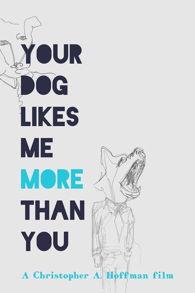 Póster de Your Dog Likes Me More Than You