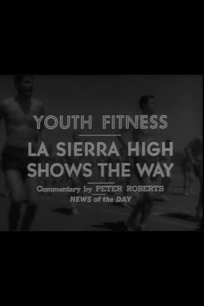 Póster de Youth Fitness - La Sierra High Shows the Way