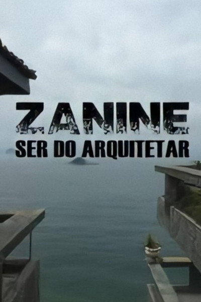 Póster de Zanine, Ser do Arquitetar