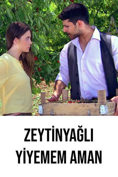 Póster de Zeytinyagli Yiyemem Aman