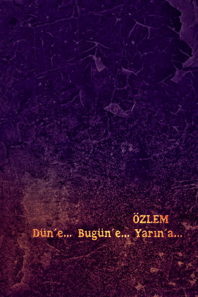 Póster de Özlem: Dün'e... Bugün'e... Yarin'a...