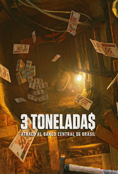 Póster de 3 tonelada$: Asalto al Banco Central do Brasil