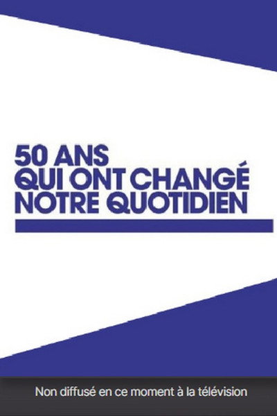 Póster de 50 ans qui ont changé notre quotidien