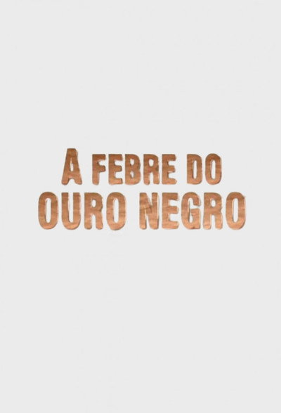 Póster de A Febre do Ouro Negro