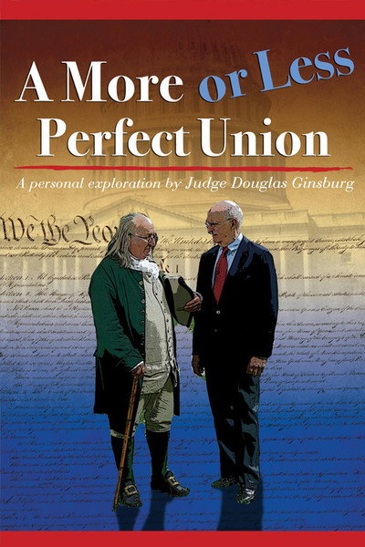 Póster de A More or Less Perfect Union: A Personal Exploration by Judge Douglas Ginsburg- A Constitution in Writing