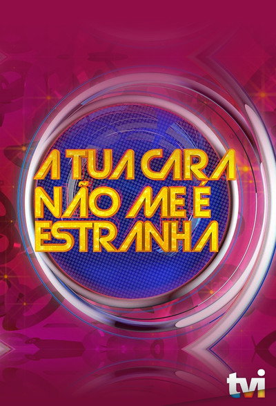 Póster de A Tua Cara Não Me é Estranha