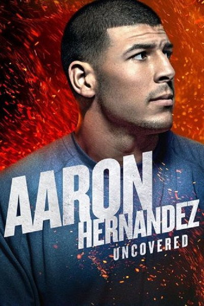 Póster de Aaron Hernandez Uncovered