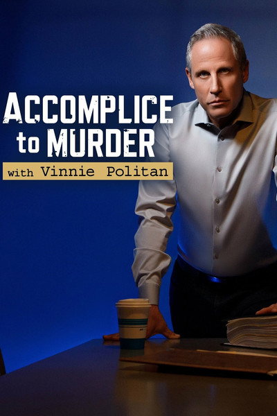 Póster de Accomplice to Murder with Vinnie Politan