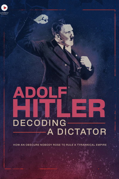 Póster de Adolf Hitler: Decoding a Dictator