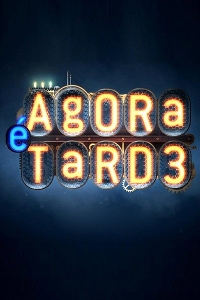 Póster de Agora é Tarde