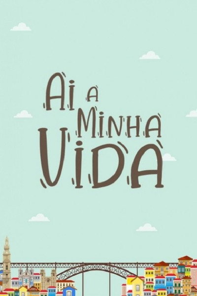 Póster de Ai a Minha Vida