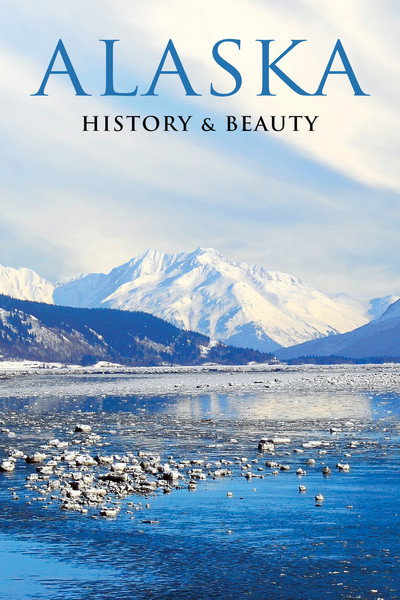 Póster de Alaska: History & Beauty
