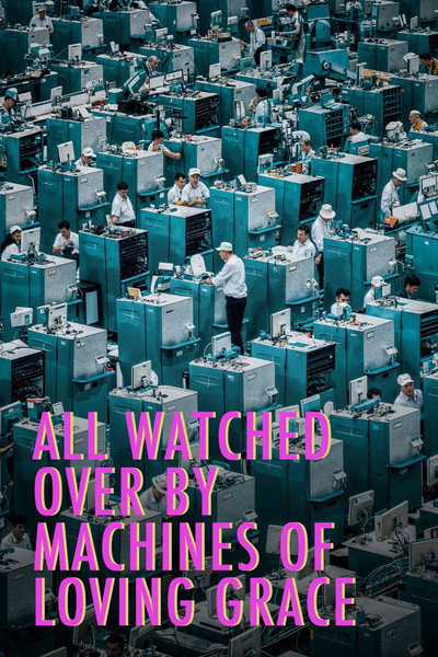 Póster de All Watched Over by Machines of Loving Grace