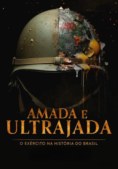 Póster de Amada e Ultrajada: O Exército na História do Brasil