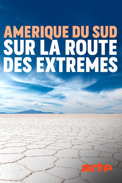 Póster de Amérique du sud, sur la route des extrêmes