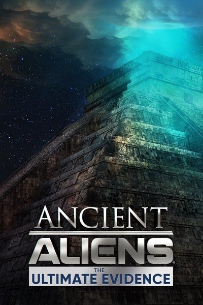 Póster de Ancient Aliens: The Ultimate Evidence
