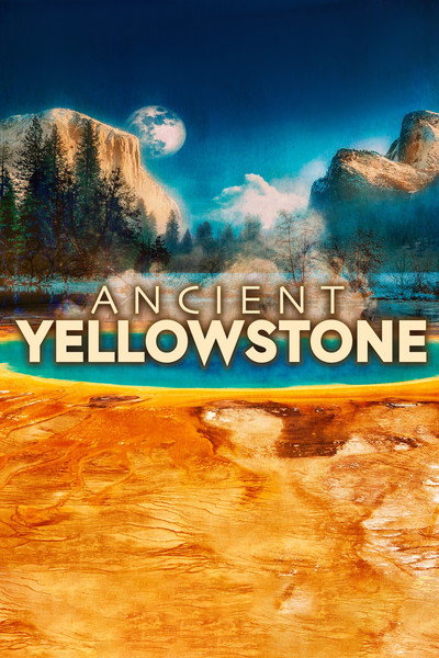 Póster de Ancient Yellowstone