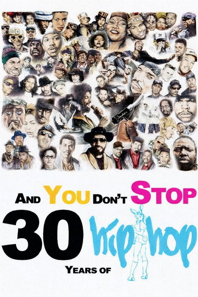 Póster de And You Don't Stop: 30 Years of Hip-Hop