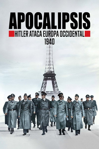 Póster de Apocalipsis: Hitler ataca Europa Occidental 1940
