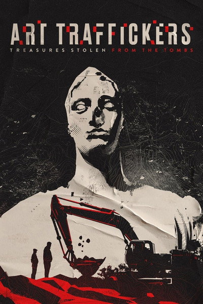 Póster de Art Traffickers - Treasures Stolen from the Tombs
