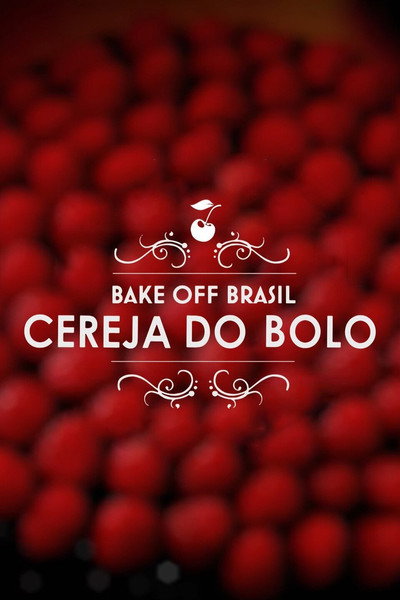 Póster de Bake Off Brasil: A Cereja do Bolo