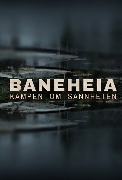 Póster de Baneheia - kampen om sannheten