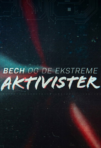 Póster de Bech og de ekstreme aktivister