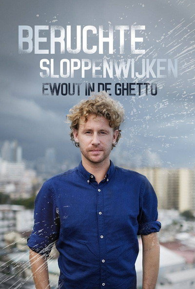 Póster de Beruchte Sloppenwijken: Ewout in de Ghetto