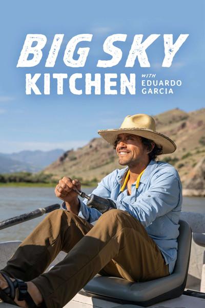 Póster de Big Sky Kitchen with Eduardo Garcia