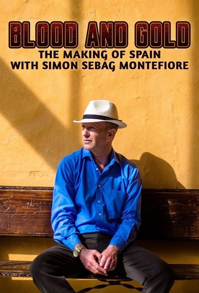 Póster de Blood and Gold: The Making of Spain with Simon Sebag Montefiore