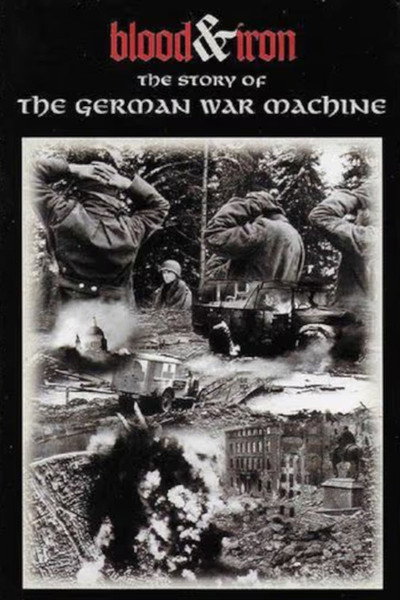 Póster de Blood & Iron: The Story of the German War Machine