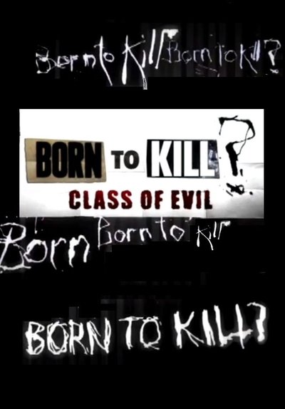 Póster de Born to Kill? Class of Evil