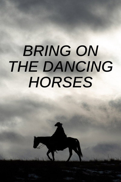 Póster de Bring on the Dancing Horses