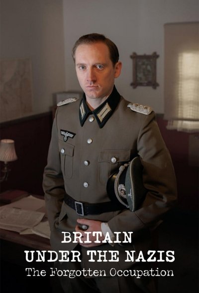 Póster de Britain Under the Nazis: The Forgotten Occupation