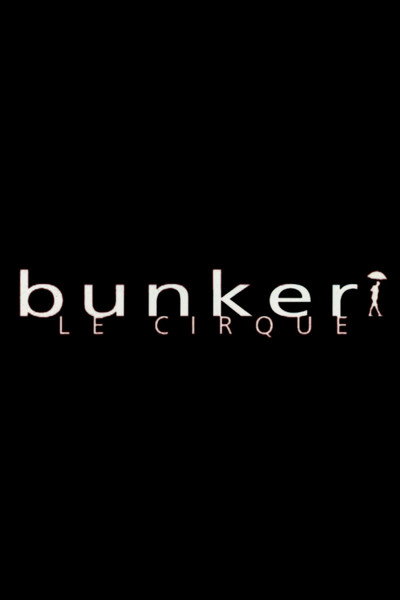 Póster de Bunker, le cirque
