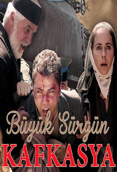 Póster de Büyük Sürgün: Kafkasya