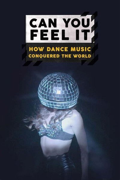 Póster de Can You Feel It: How Dance Music Conquered the World