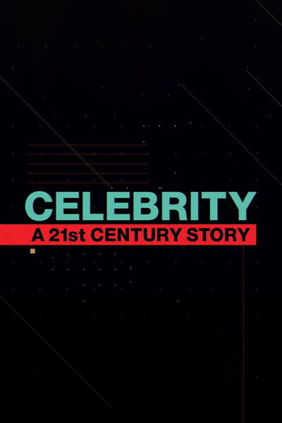 Póster de Celebrity: A 21st Century Story