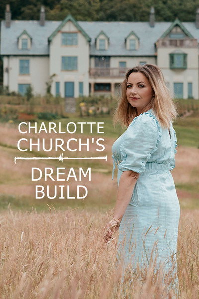 Póster de Charlotte Church's Dream Build