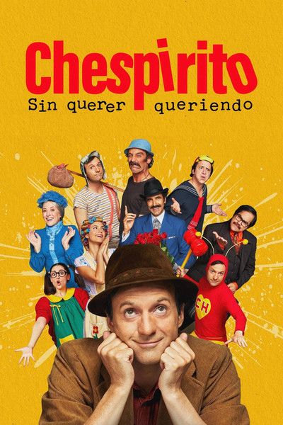 Póster de Chespirito: Sin querer queriendo