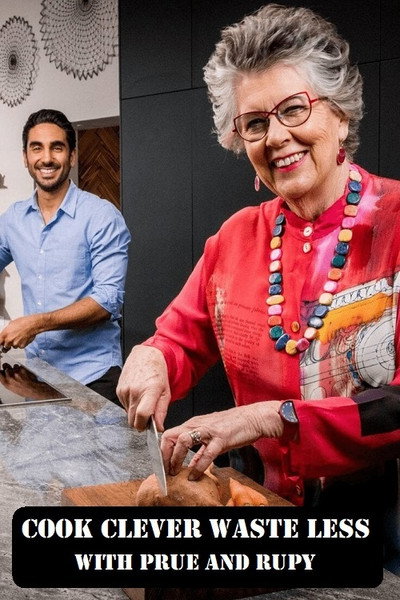 Póster de Cook Clever, Waste Less with Prue & Rupy