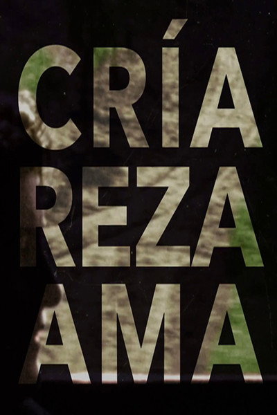 Póster de Cría, Reza, Ama