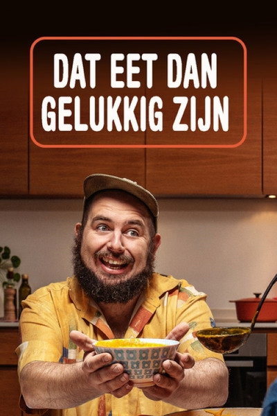 Póster de Dat Eet Dan Gelukkig Zijn