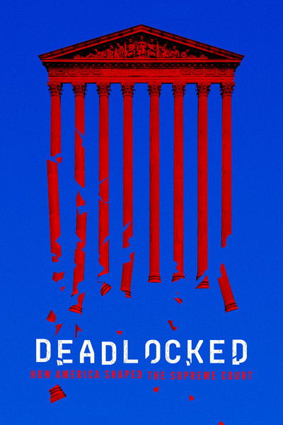 Póster de Deadlocked: How America Shaped the Supreme Court
